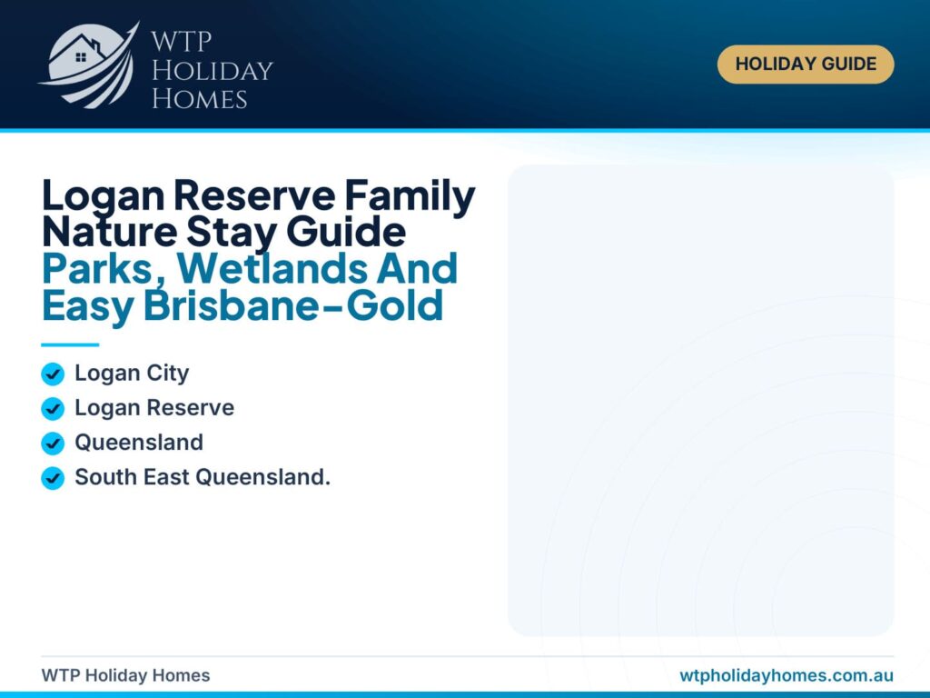 Logan Reserve family nature stay guide featuring wetlands, parks, wildlife and easy Brisbane and Gold Coast day trips.